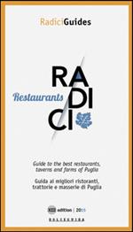 Radici restaurants. Guida ai migliori ristoranti trattorie e masserie di Puglia. Ediz. multilingue