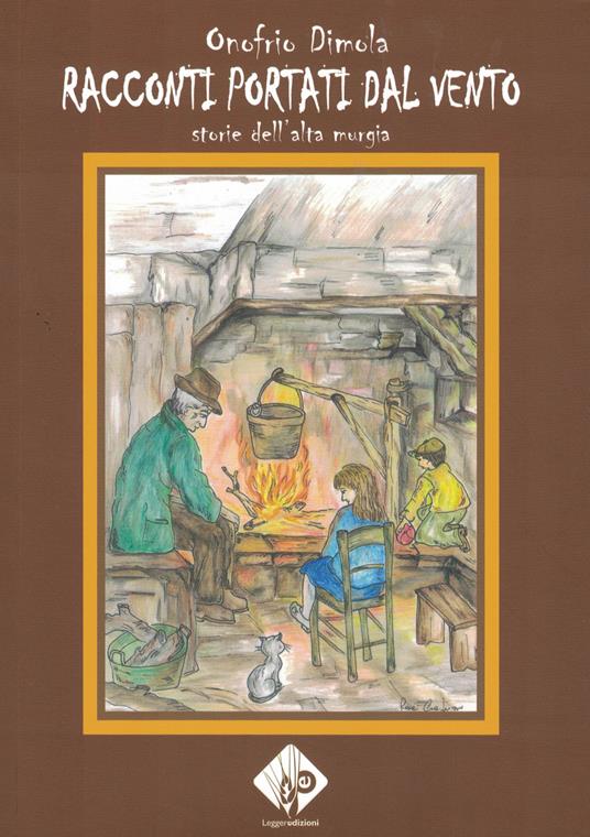 Racconti portati dal vento. Storie dell'Alta Murgia - Onofrio Dimola - copertina