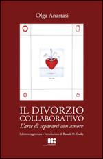 Il divorzio collaborativo. L'arte di separarsi con amore