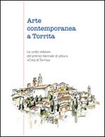 Arte contemporanea a Torrita. Le undici edizioni del premio biennale di pittura «Città di Torrita». Catalogo della mostra