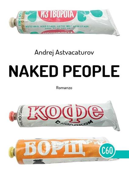 Naked people - Andrej Astvacaturov,Giulia Marcucci - ebook