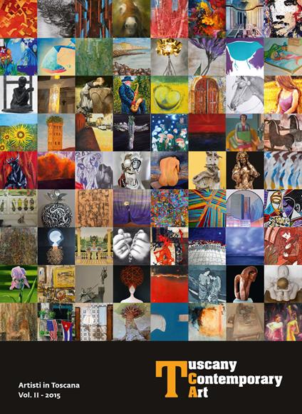 Tuscany contemporary art. Artisti in toscana. Ediz. illustrata. Vol. 2 - copertina