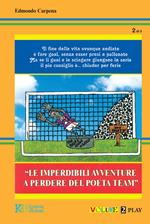 Le imperdibili avventure a perdere del poeta Team. Vol. 2