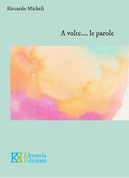 A volte... le parole - Riccardo Micheli - copertina