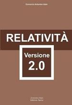 Relatività. Versione 2.0. Ediz. integrale