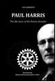 Paul Harris. The life story of the Rotary founder - Luca Rizzotti - copertina