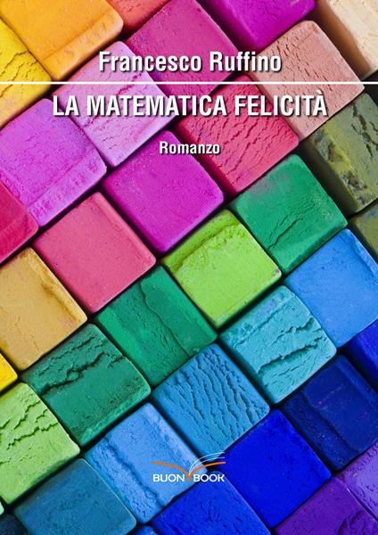 La matematica felicità - Francesco Ruffino - copertina