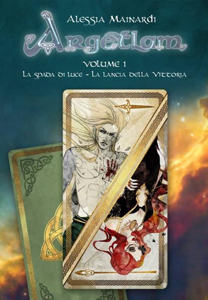 Argtlam: La spada di luce-La lancia della vittoria. Vol. 1 - Alessia Mainardi - copertina