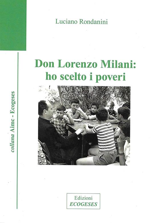 Don Lorenzo Milani: ho scelto i poveri - Luciano Rondanini - copertina