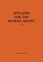 Epitaphs for the human artist