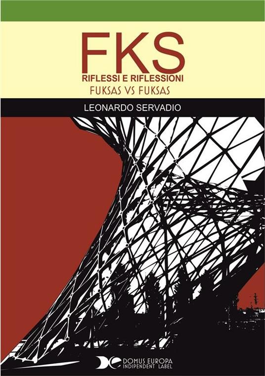 FKS. Riflessi e riflessioni. Fuksas vs Fuksas - Massimiliano Fuksas,Leonardo Servadio - ebook
