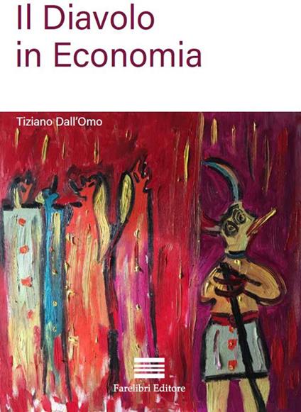 Il diavolo in economia - Tiziano Dall'Omo - copertina