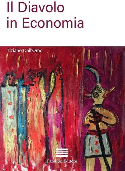 Il diavolo in economia - Tiziano Dall'Omo - copertina