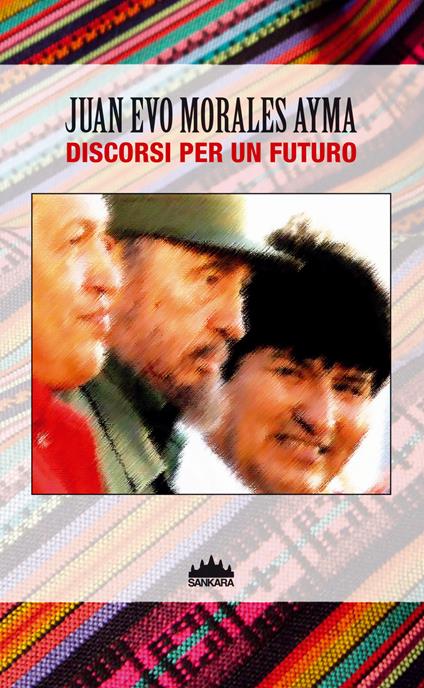 Evo Morales. Discorsi per un futuro - Juan Evo Morales Ayma - copertina
