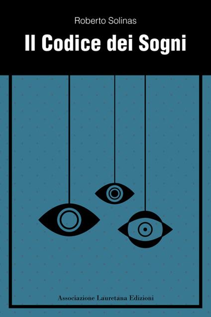 Il codice dei sogni. Come capire autonomamente i tuoi sogni - Roberto Solinas - copertina