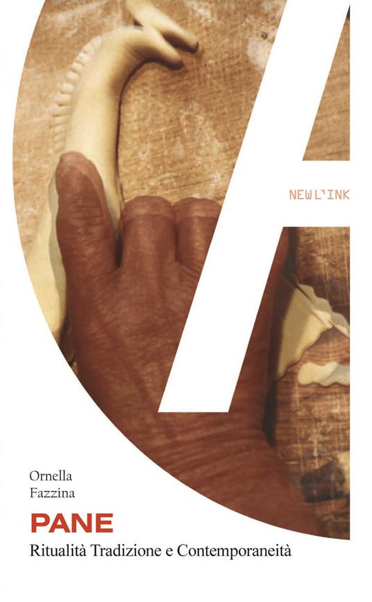 Pane. Ritualità tradizione e contemporaneità - Ornella Fazzina - copertina