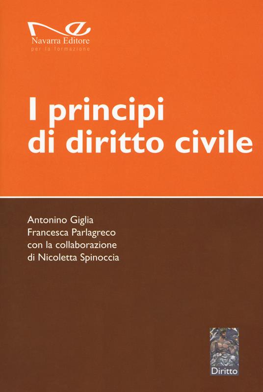 I principi di diritto civile - Antonino Giglia,Francesca Parlagreco,Nicoletta Spinoccia - copertina