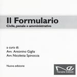 Il formulario. Civile, penale e amministrativo. Nuova ediz.