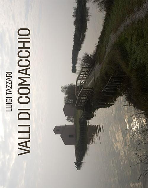 Valli di Comacchio. Ediz. illustrata - copertina