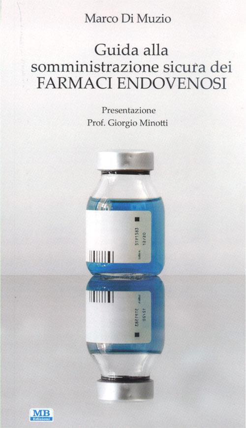 Guida alla somministrazione sicura dei farmaci endovenosi - Marco Di Muzio - copertina