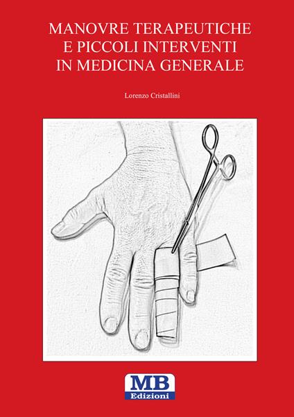 Manovre terapeutiche e piccoli interventi in medicina generale - Lorenzo Cristallini - copertina