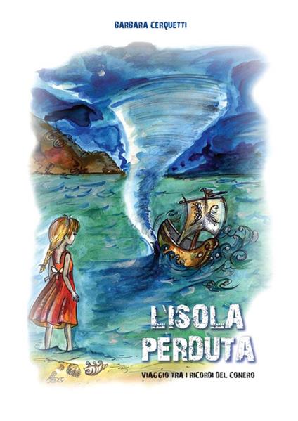 L'isola perduta. Viaggio tra i ricordi del Conero - Barbara Cerquetti - copertina