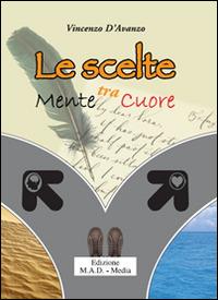 Le scelte tra mente e cuore - Vincenzo D'Avanzo - copertina