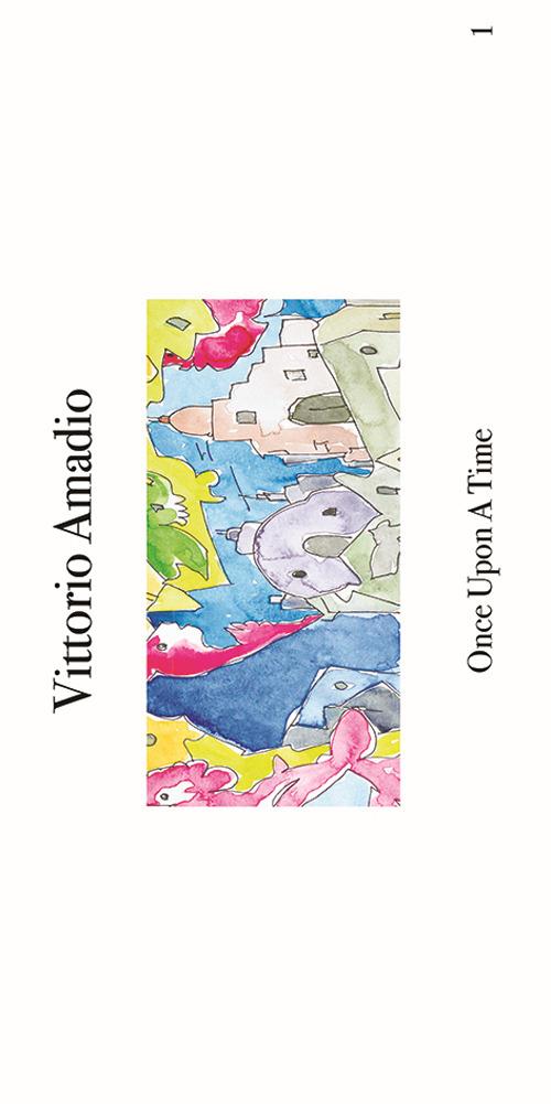 Once upon a time. Ediz. a tiratura limitata - Vittorio Amadio - copertina