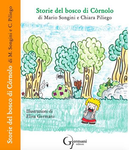 Storie del bosco di Còrnolo - Mario Songini,Chiara Piliego - copertina