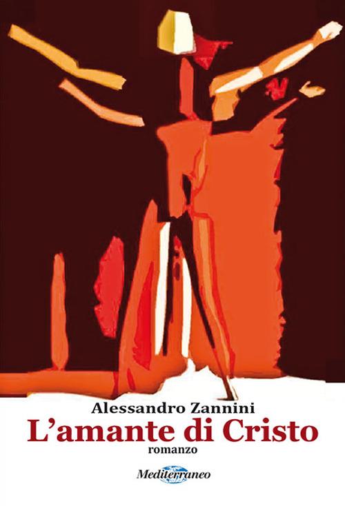 L' amante di Cristo - Alessandro Zannini - copertina