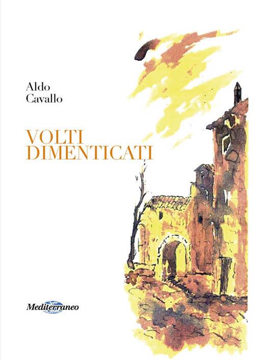 Volti dimenticati - Aldo Cavallo - copertina