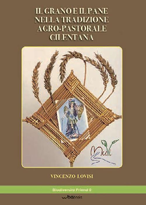Il grano e il pane nella tradizione agro-pastorale cilentana - Vincenzo Lovisi - copertina