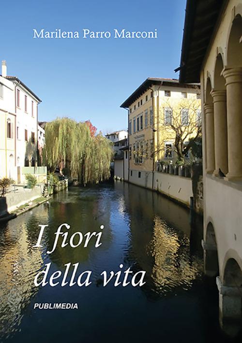 I fiori della vita - Marilena Parro Marconi - copertina