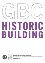 Manuale GBC Historic Building. Per il restauro e la riqualificazione sostenibile degli edifici storici