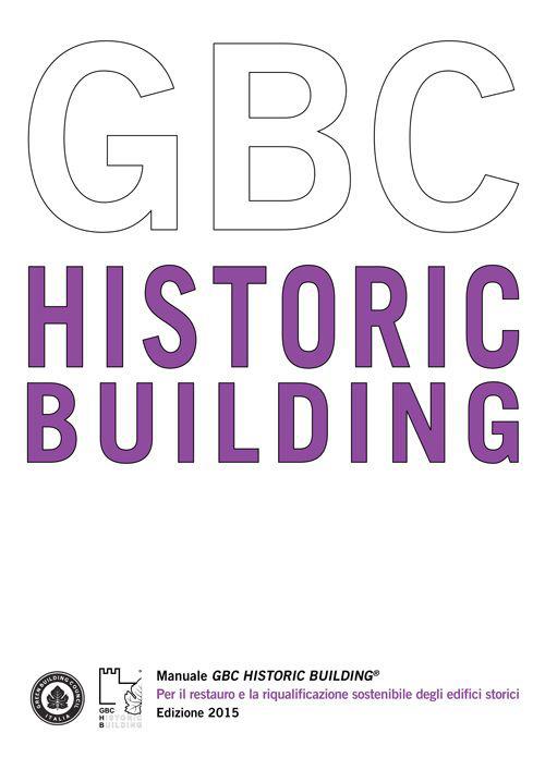 Manuale GBC Historic Building. Per il restauro e la riqualificazione sostenibile degli edifici storici - copertina