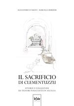 Il sacrificio di Clementuzzu. Storie e leggende di tesori nascosti in Sicilia