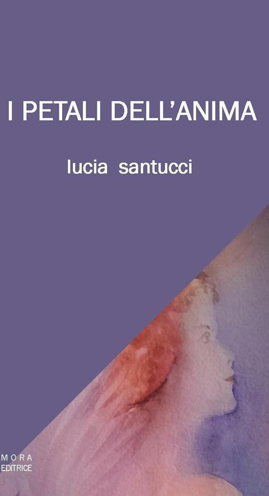 I petali dell'anima - Lucia Santucci - copertina