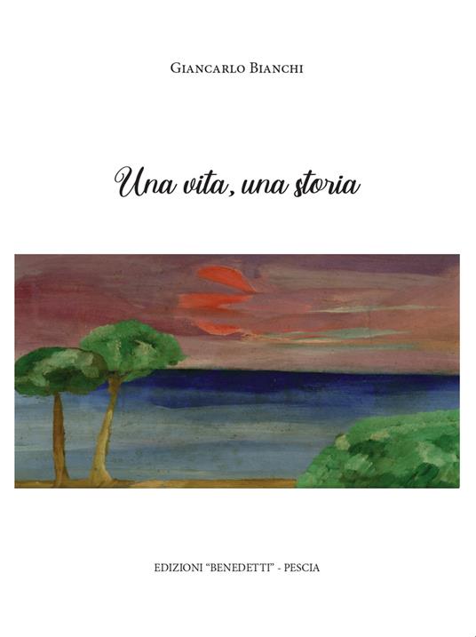Una vita, una storia - Giancarlo Bianchi - copertina