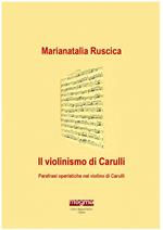 Il violinismo di Carulli. Parafrasi operistiche nel violino di Carulli