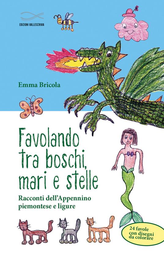 Favolando tra boschi, mari e stelle. Racconti dell'Appennino piemontese e ligure - Emma Bricola - copertina
