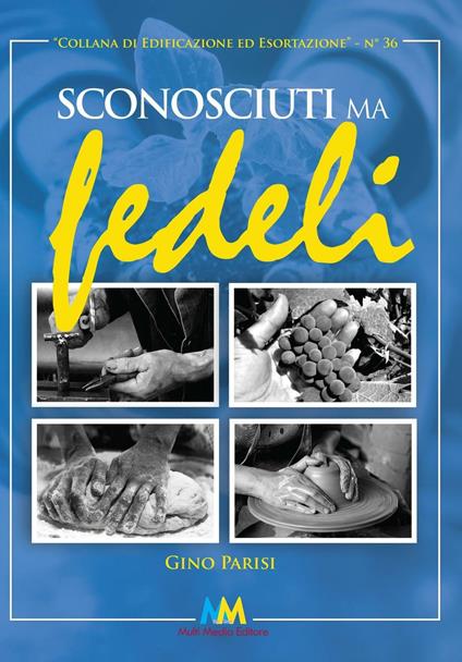 Sconosciuti ma fedeli - Gino Parisi - copertina