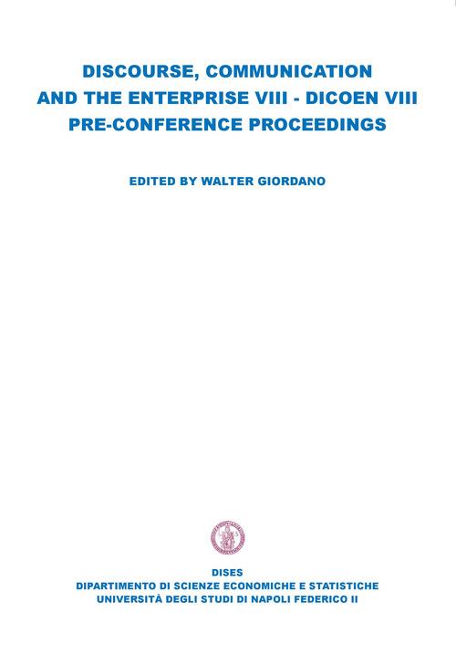 Discourse, comunication and the enterprise VIII. Dicoen 8° pre-conference proceedings - Walter Giordano - copertina