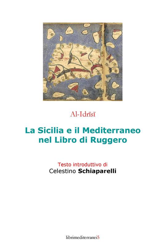 La Sicilia e il Mediterraneo nel libro di Ruggero - Al-Idrisi - copertina
