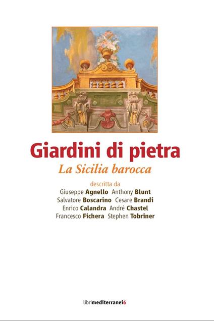 Giardini di pietra. La Sicilia barocca - copertina