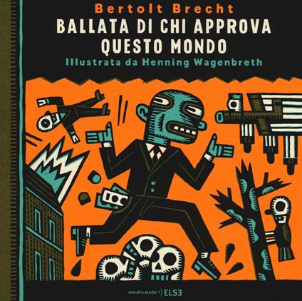 Ballata di chi approva questo mondo. Ediz. illustrata - Bertolt Brecht - copertina