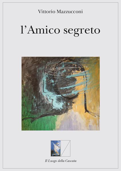 L' amico segreto - Vittorio Mazzucconi - copertina