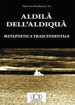 Aldilà dell'aldiquà. Metapoetica trascendentale