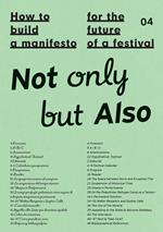 How to build a manifesto for the future of a festival. Not only but also. Ediz. italiana e inglese