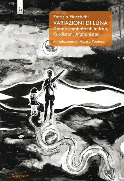 Variazioni di Luna. Donne combattenti in Iran, Kurdistan, Afghanistan - Patrizia Fiocchetti - ebook