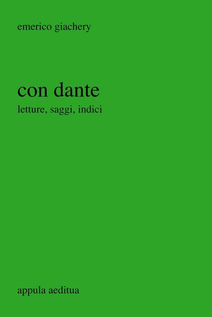 Con Dante. Letture, saggi, indici - Emerico Giachery - copertina